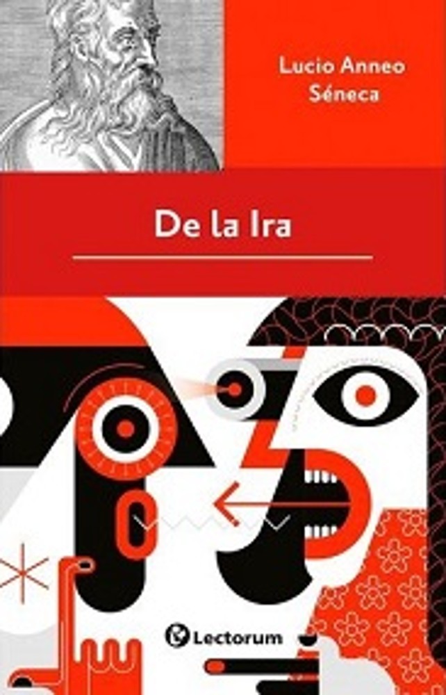 De la ira - Luis Accenio Séneca 